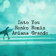 Into You (Renko Remix)