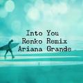 Into You (Renko Remix)