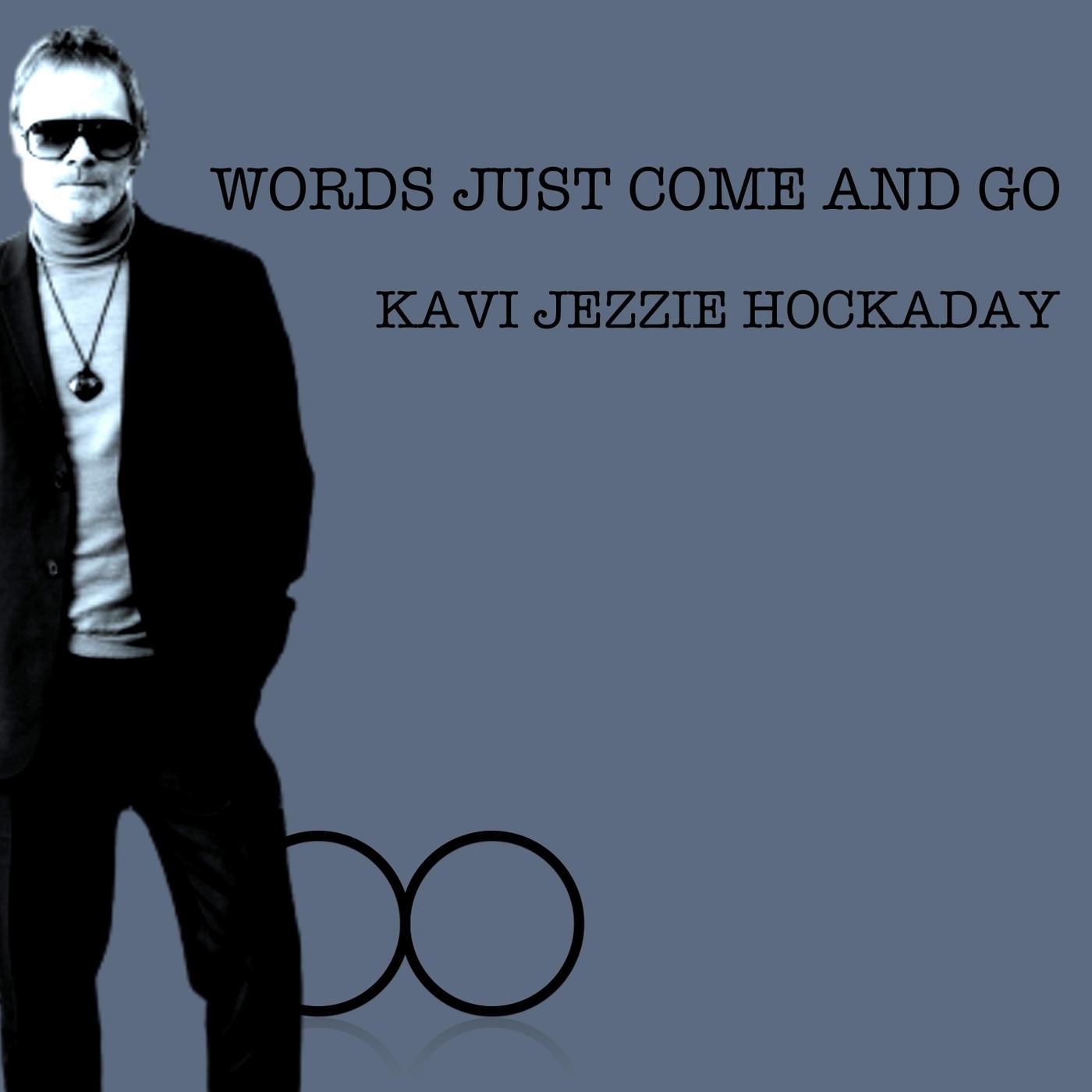 Words Just Come and Go