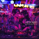 come again (DJ SOUL-T SURF Music Remix)专辑