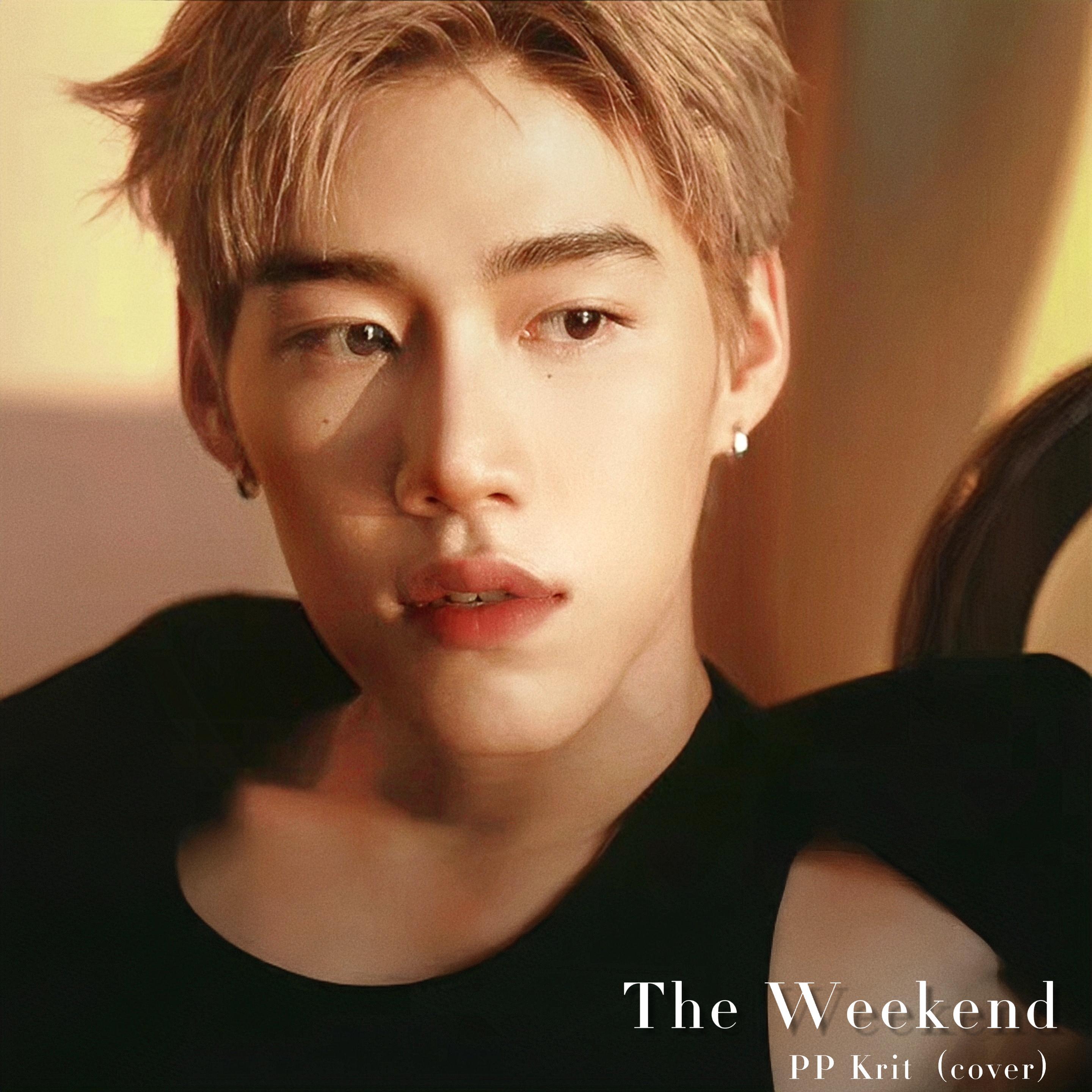 The Weekend —— PP Krit（cover）