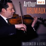 Milestones of a Legend - Arthur Grumiaux, Vol. 5专辑