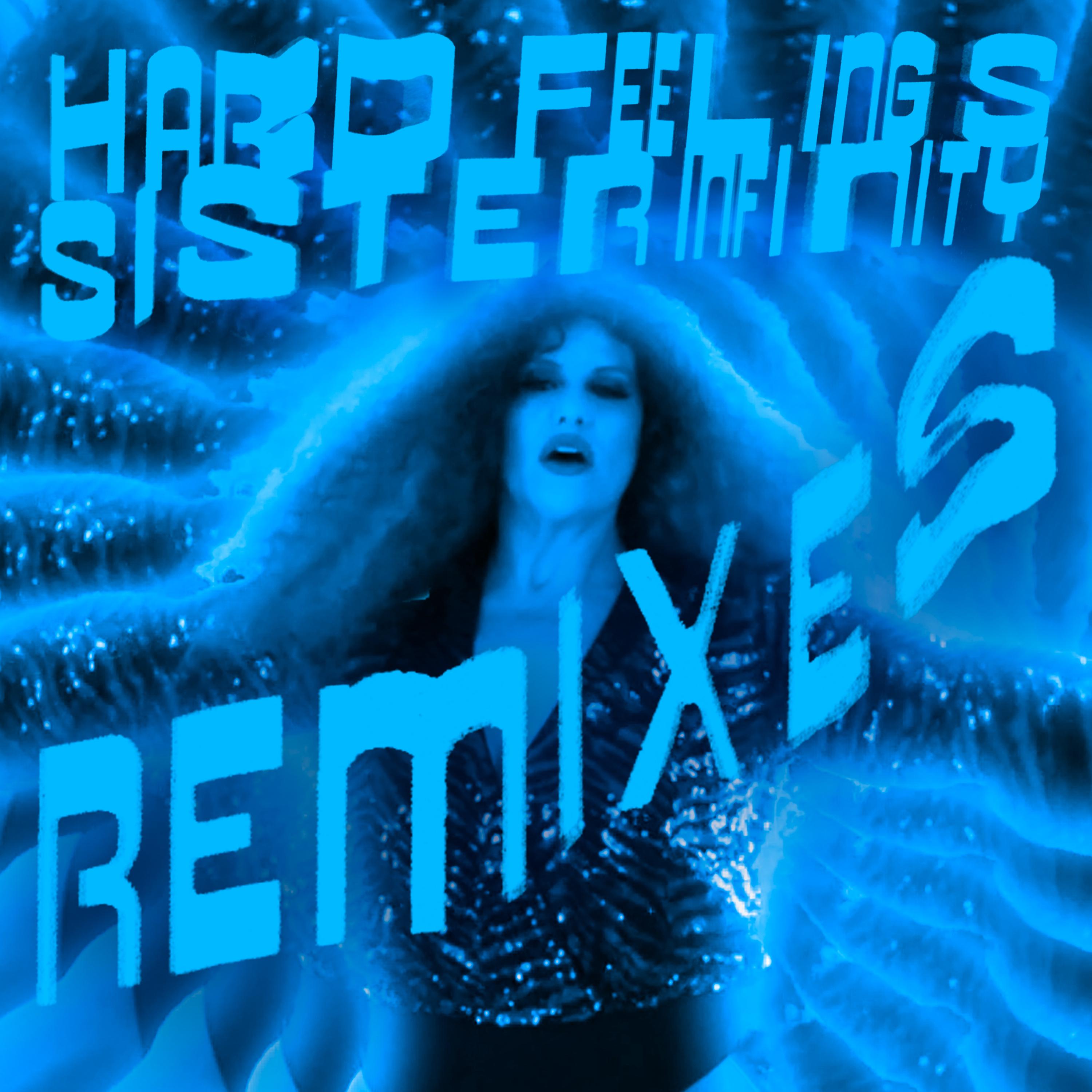 Hard Feelings - Sister Infinity (Mr WA7T Remix)