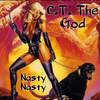 C.T. The God - Nasty Nasty