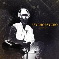 PSYCHOBSYCHO（疯狂靳昊思远）