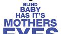 Blind Baby Has Its Mothers Eyes专辑