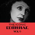 The Iconic Edith Piaf, Vol. 9