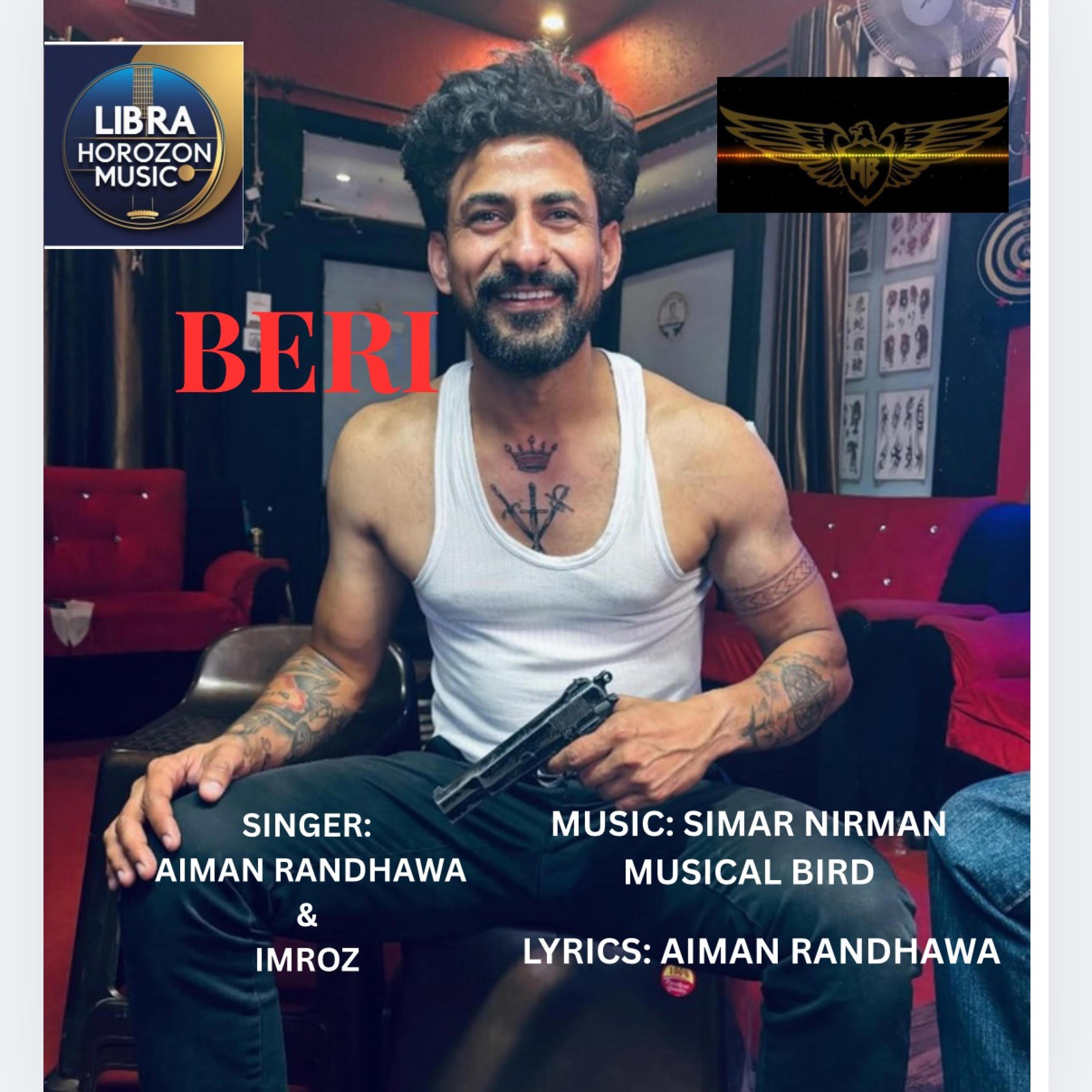 BERI (feat. AIMAN RANDHAWA, IMROZ, SIMAR NIRMAN, RASPINDER RANDHAWA & MUSICAL BIRD)