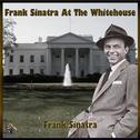 Frank Sinatra At The Whitehouse专辑