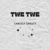 Chrissy Spratt - Twe Twe (Cover)