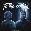 To the century