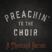 Preachin\' To The Choir - A Thousand Horses (karaoke)