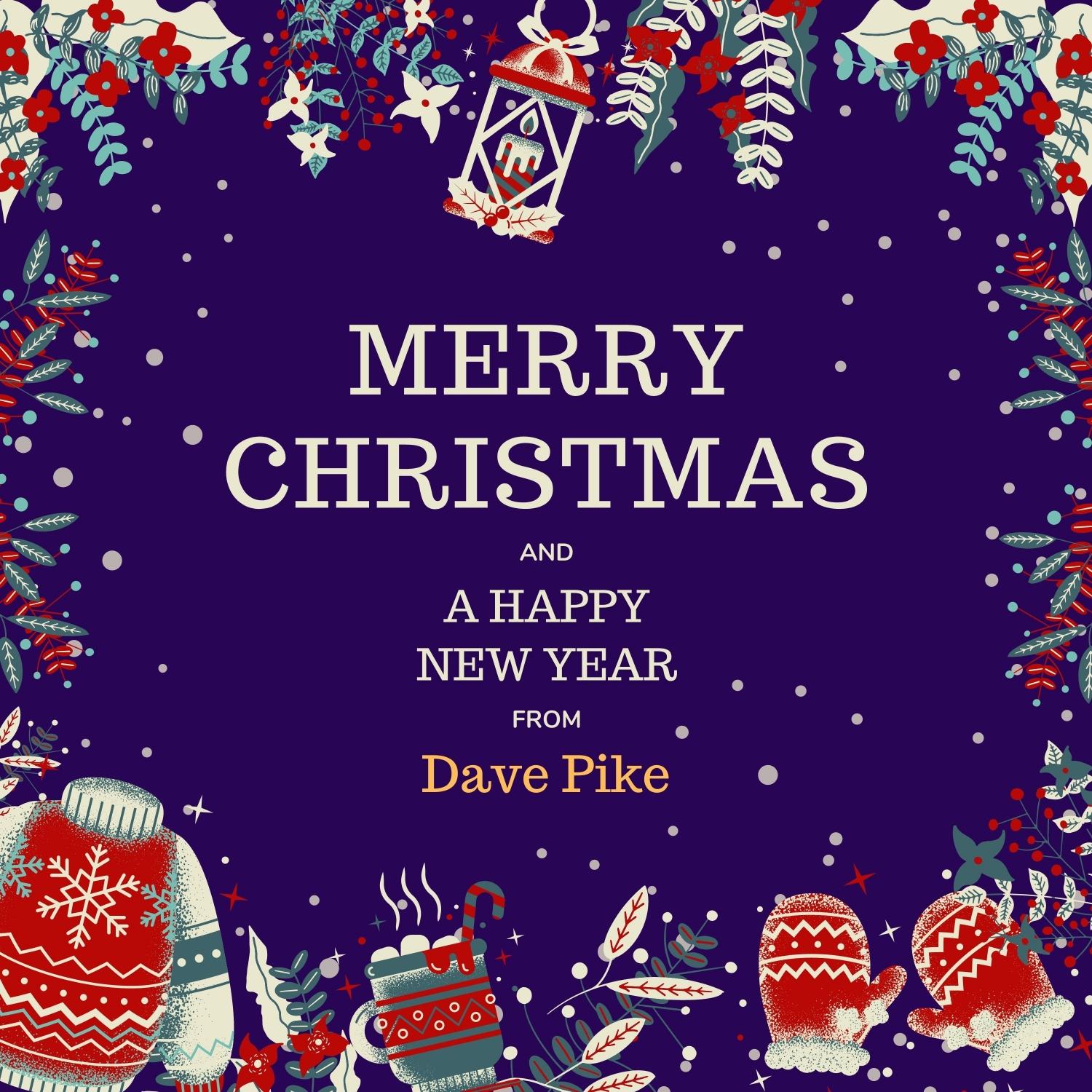 Merry Christmas and a Happy New Year from Dave Pike