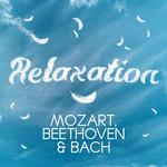 Relaxation - Mozart, Beethoven & Bach专辑
