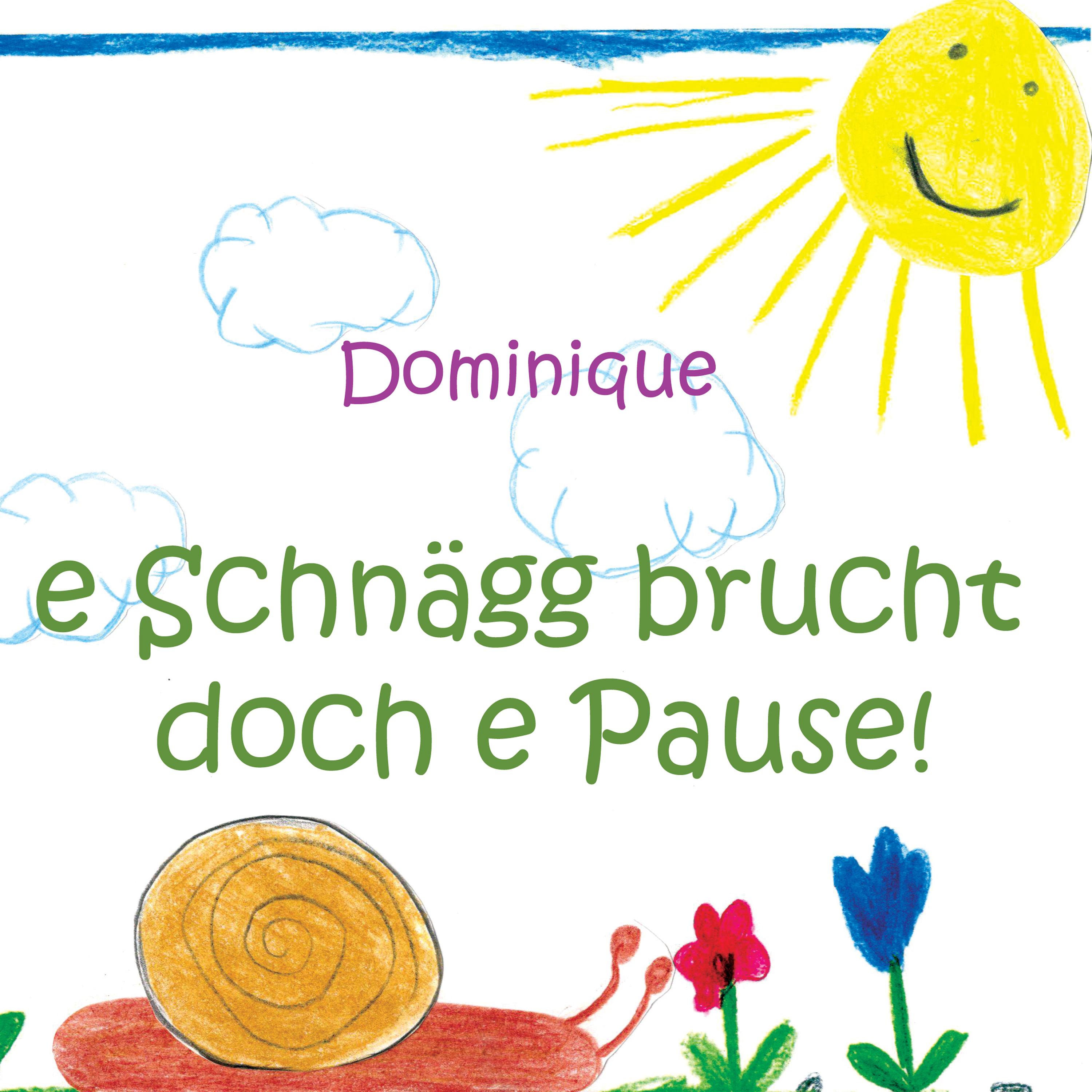 E Schnägg brucht doch e Pause