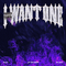 I WANT ONE (feat. Kid Milli & Psy.P)专辑