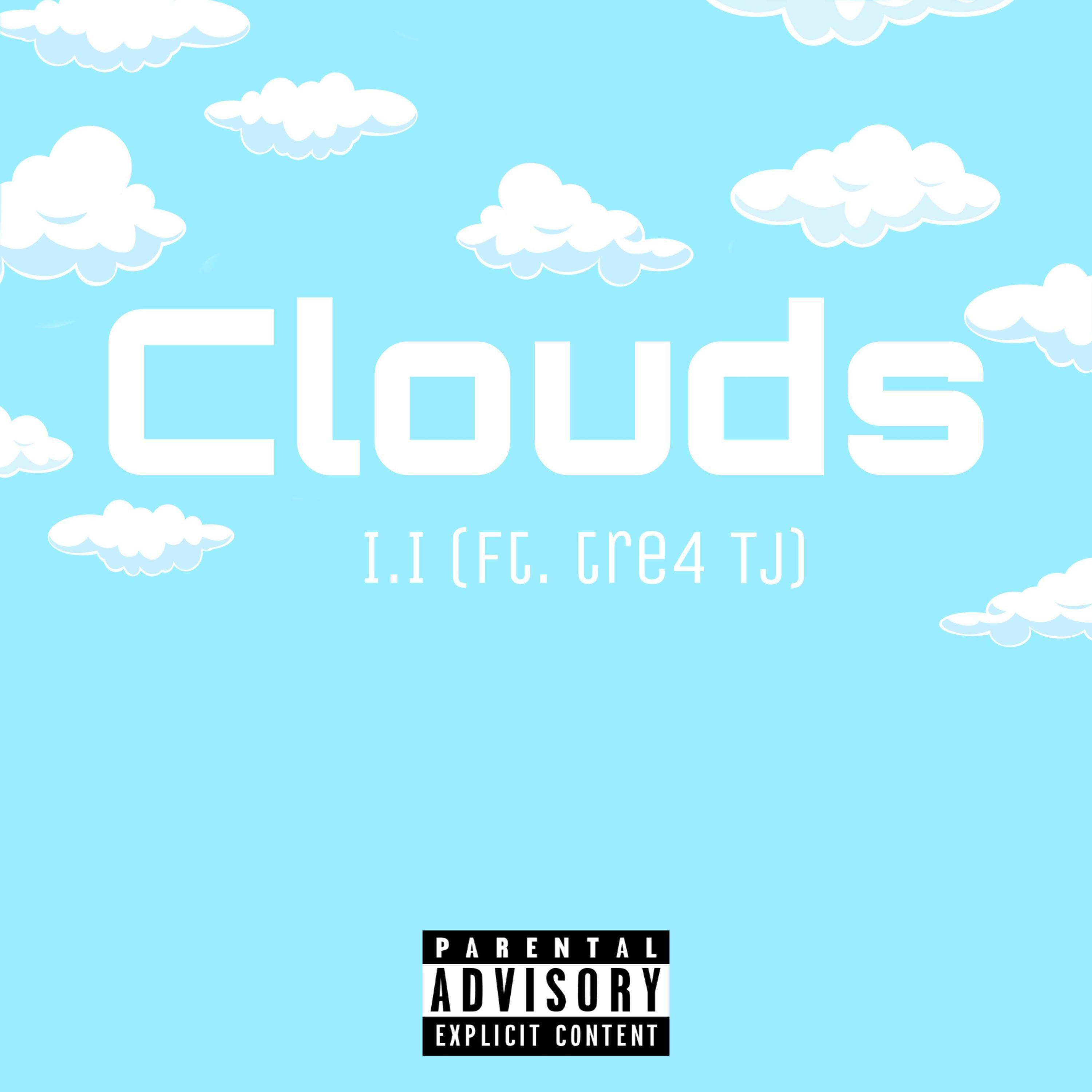 I.I - Clouds (feat. Tre4-Tj)