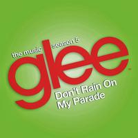 Don t Rain On My Parade - Glee Cast (karaoke 2)