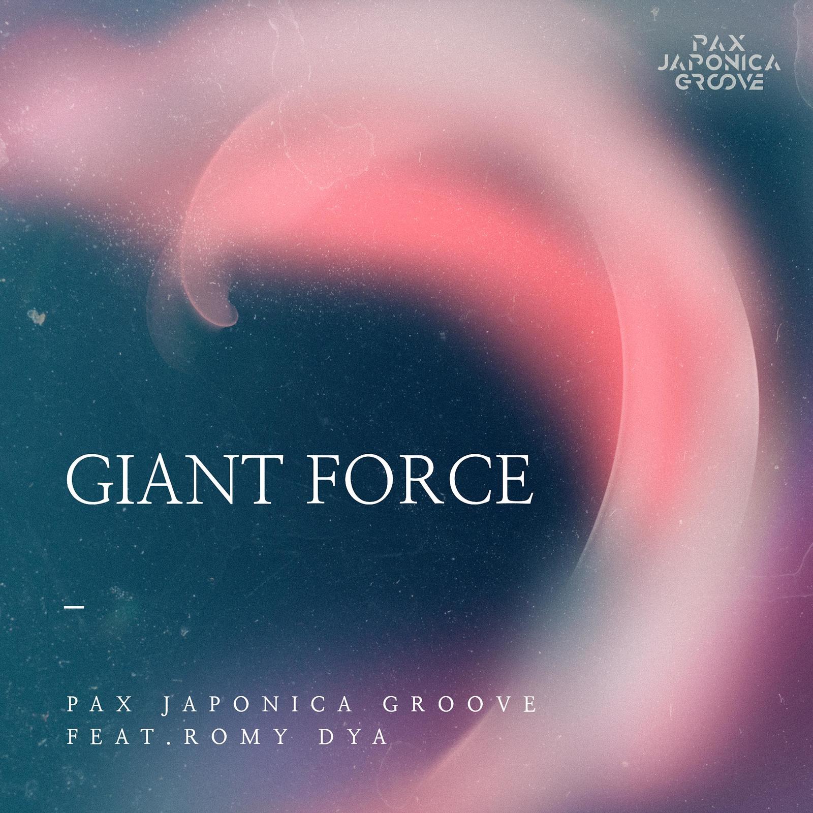 Giant Force (feat. Romy Dya)