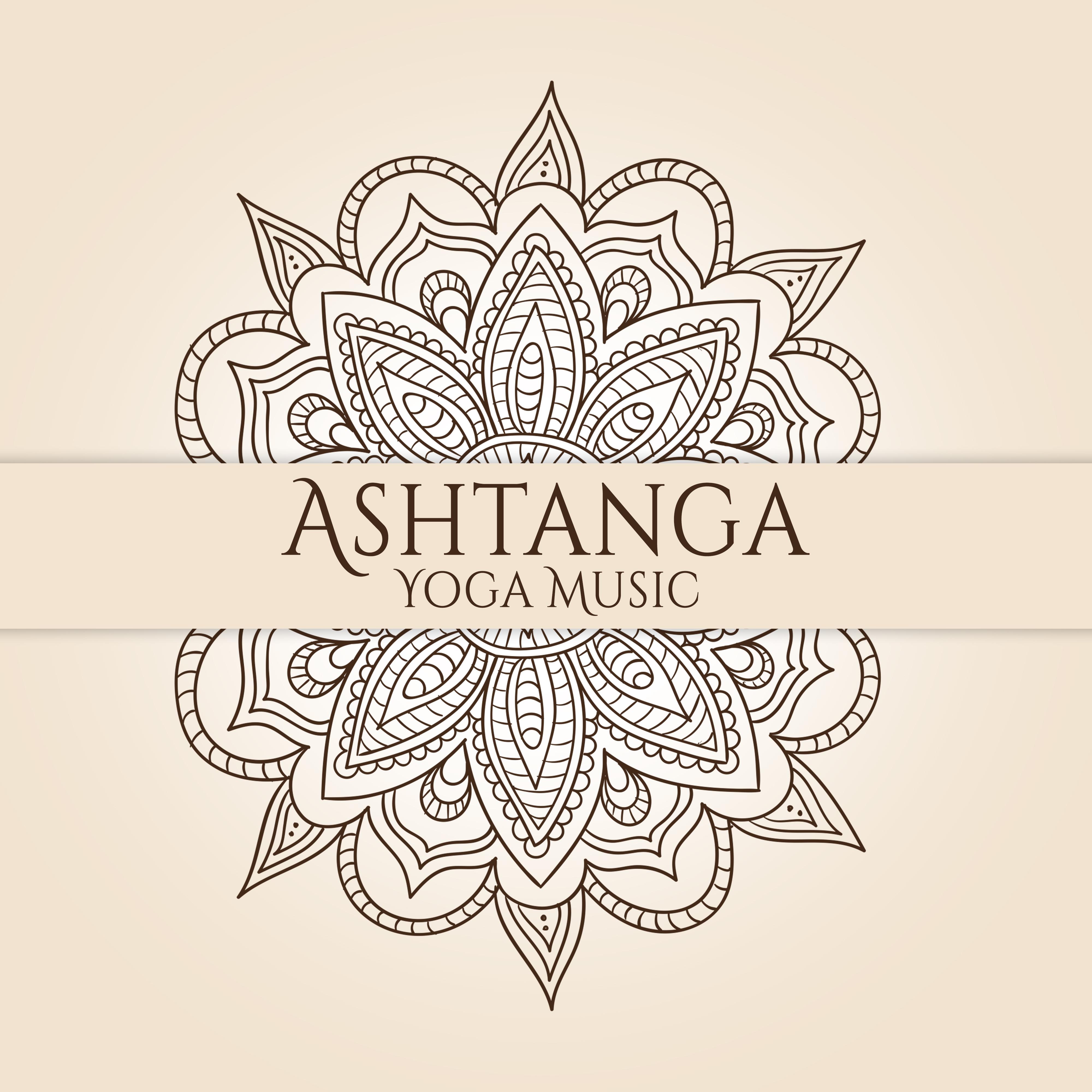 Ashtanga Yoga Music – Pure Sounds of Nature, Best Background Music for Yoga, Meditation, Zen专辑