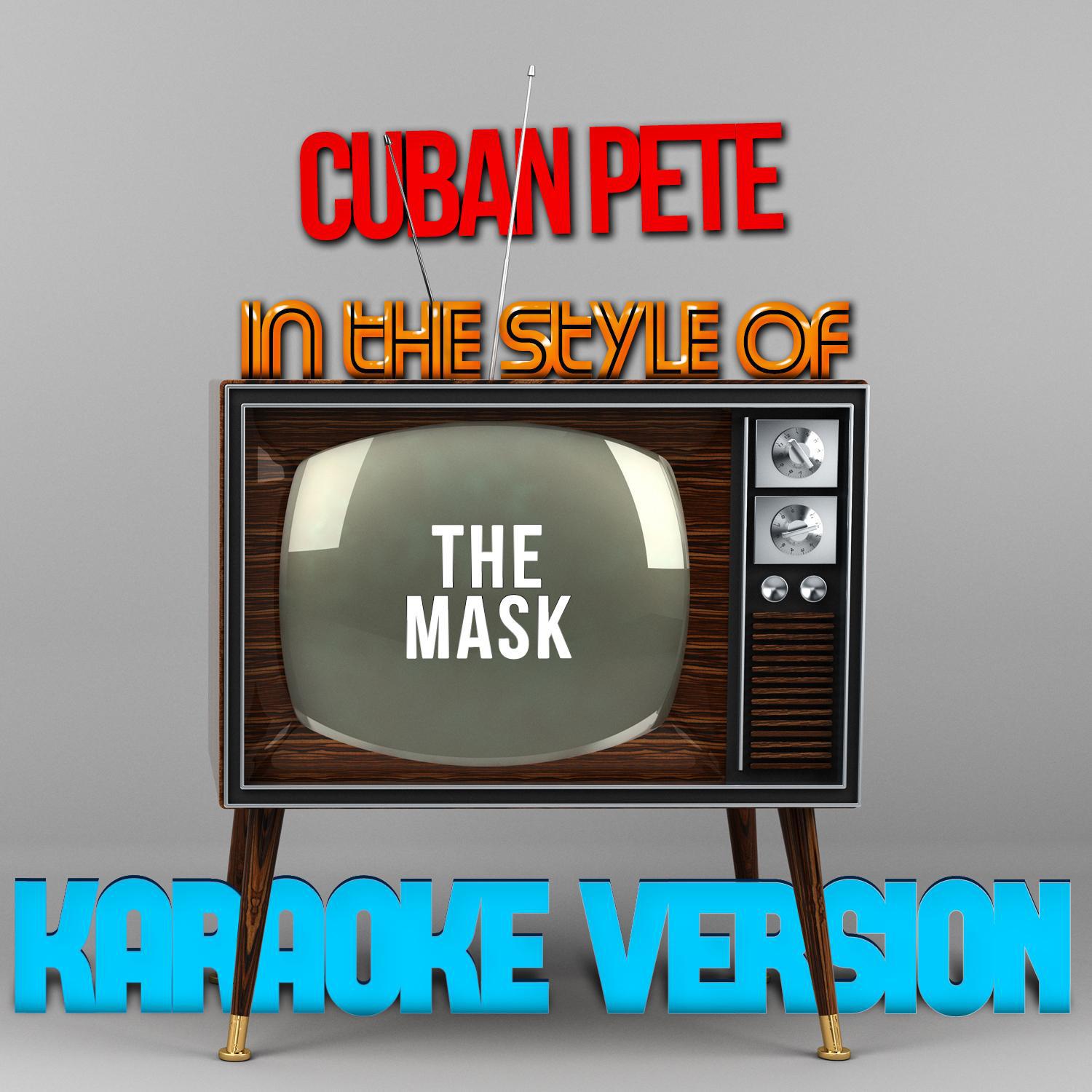 Cuban Pete (In the Style of the Mask) [Karaoke Version] - Single专辑