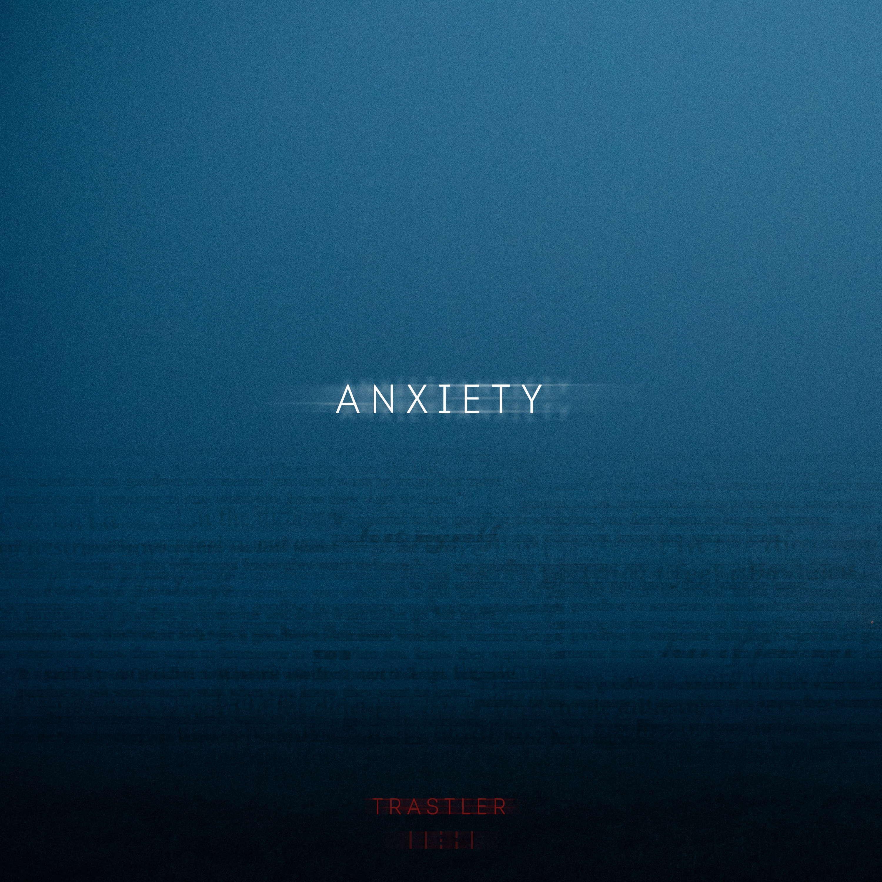 Trastler - Anxiety