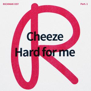 Cheeze - Hard for me