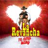 La Revancha - Te Amo Baby