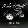 Skeeno WNR - Make it right (feat. R2R Moe)