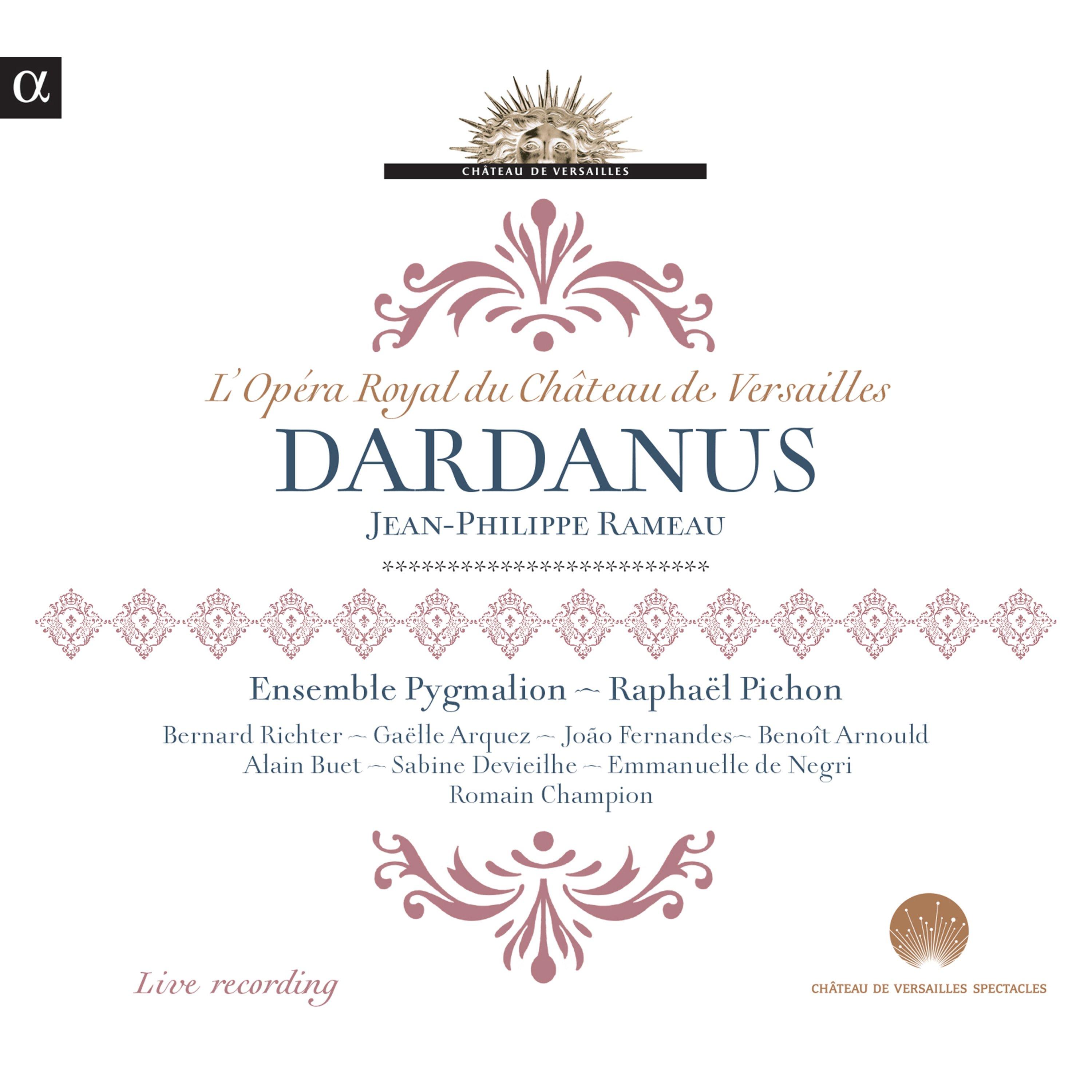 Rameau: Dardanus (Live Recording at l'Opéra Royal du Château de Versailles)