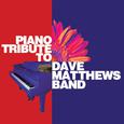 Piano Tribute to Dave Matthews Band