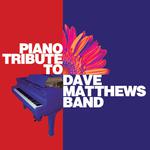 Piano Tribute to Dave Matthews Band专辑
