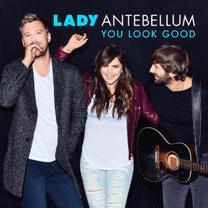 Lady Antebellum - You Look Good （升1半音）