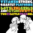 Vitamin String Quartet Performs Boys Like Girls and Taylor Swift's Two Is Better Than One