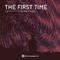 The First Time (feat. Nathan Brumley)专辑