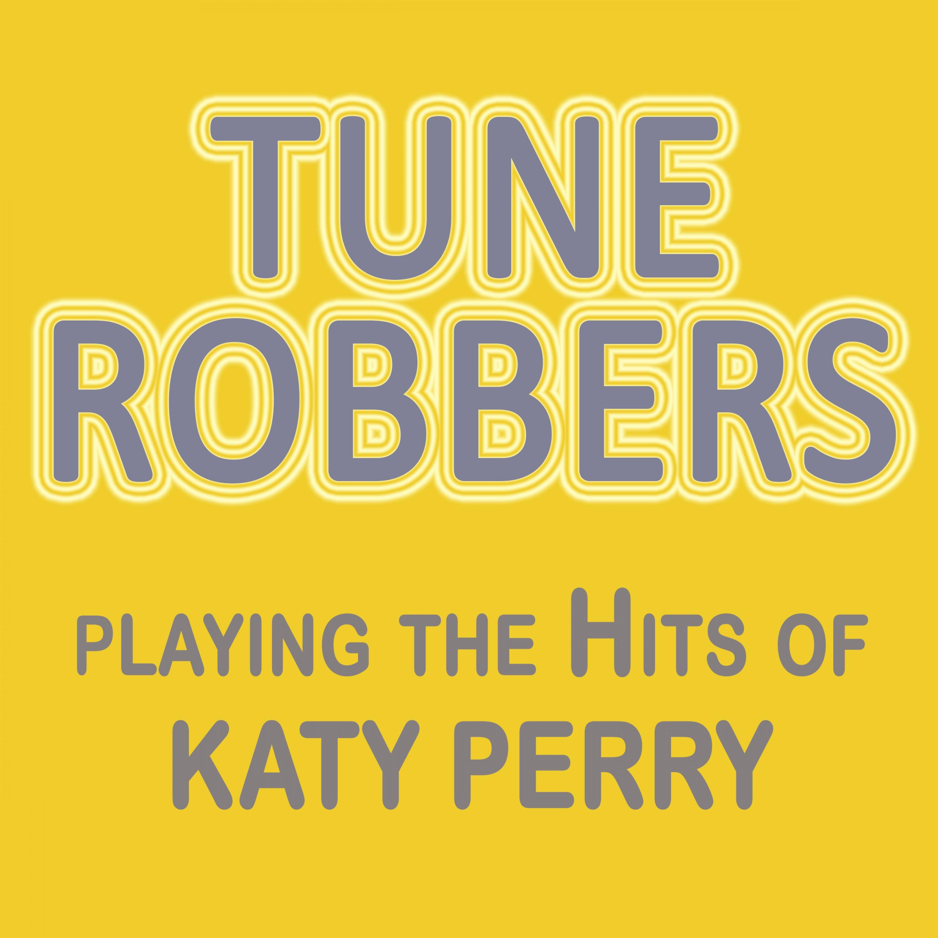 Tune Robbers Playing the Hits of Katy Perry