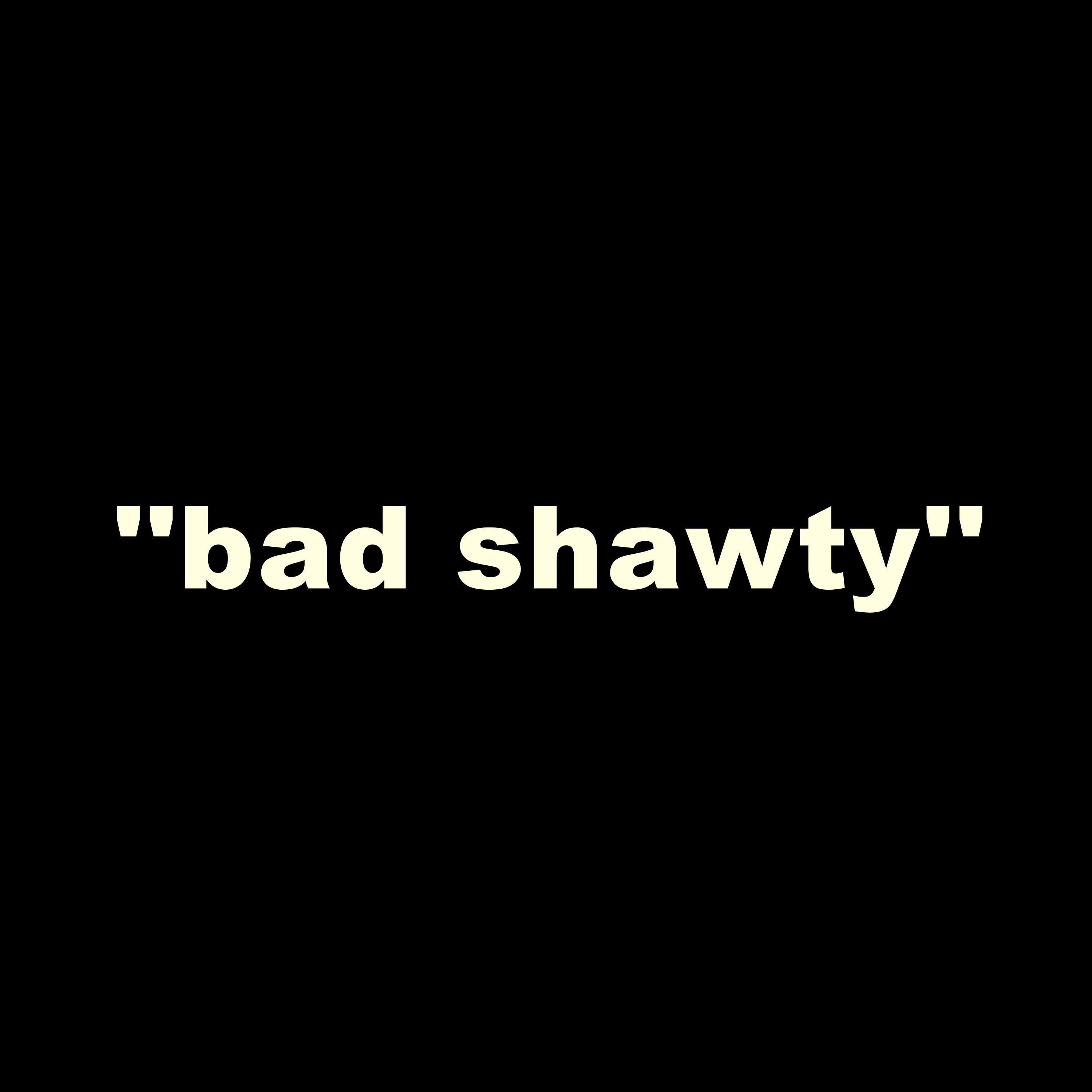 bad shawty