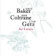 For Lovers - Chet Baker, John Coltrane, Stan Getz