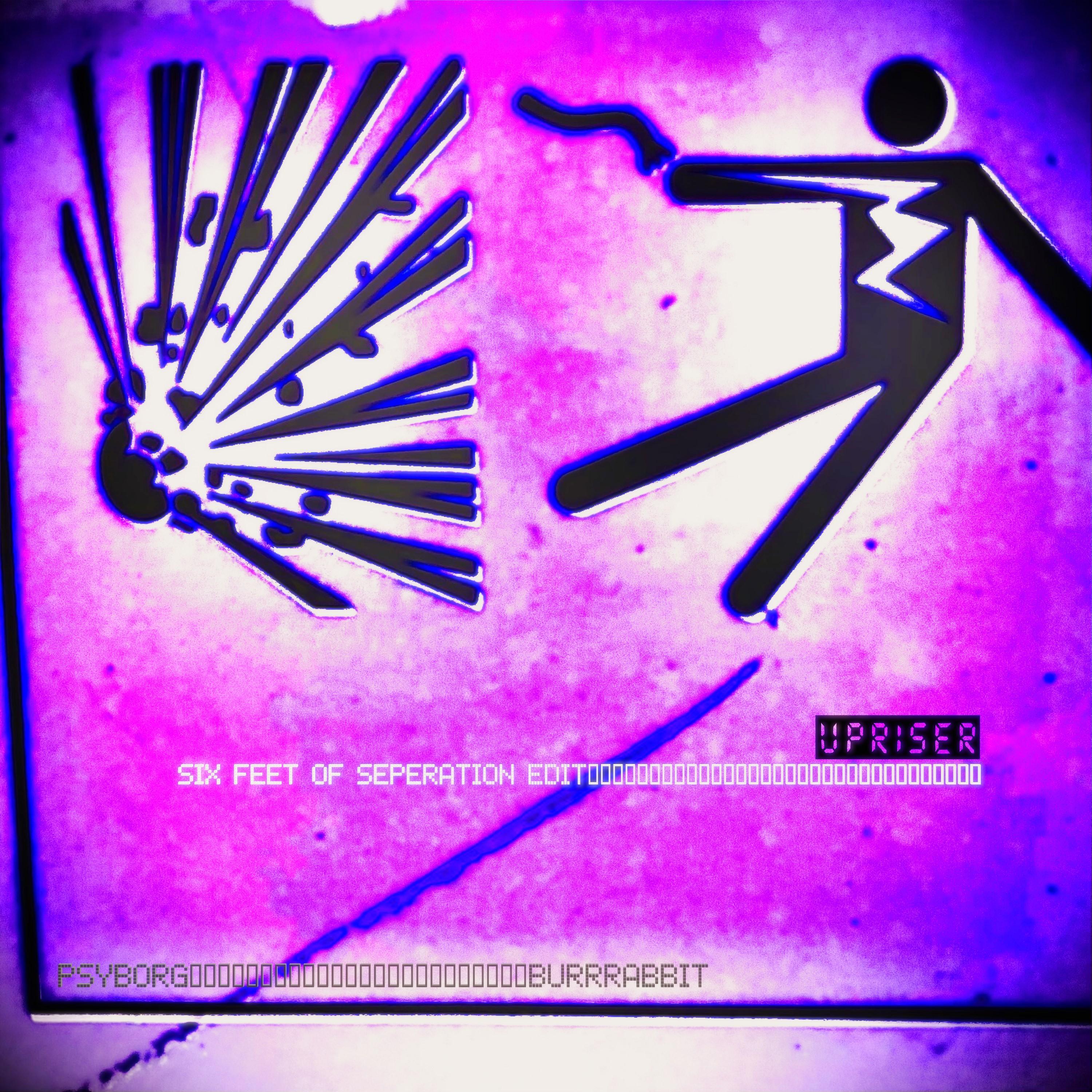 Upriser (six feet of seperation edit) (feat. Psyborg)