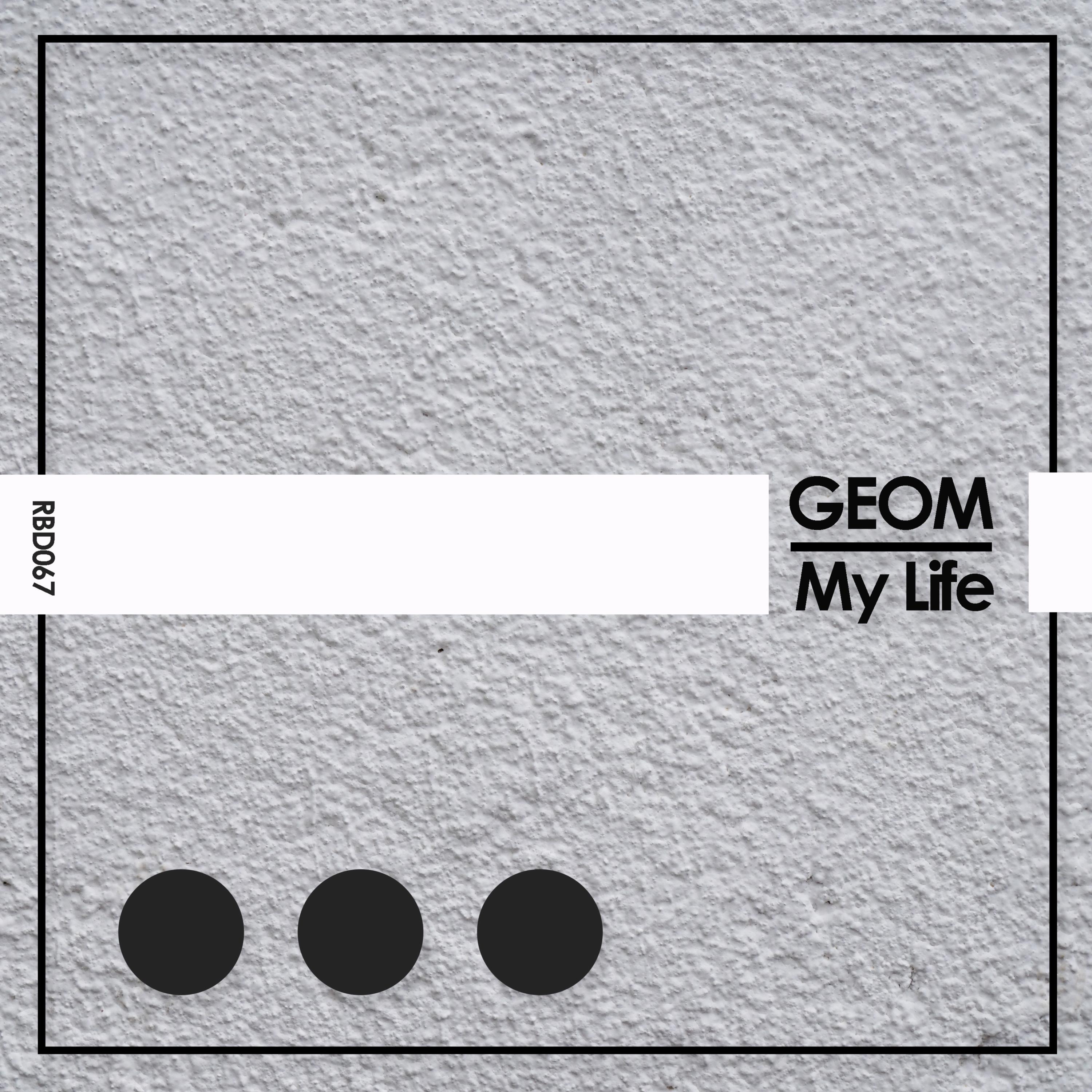 GeoM - My Life (Original Mix)