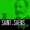 30 Saint-Saens Playlist