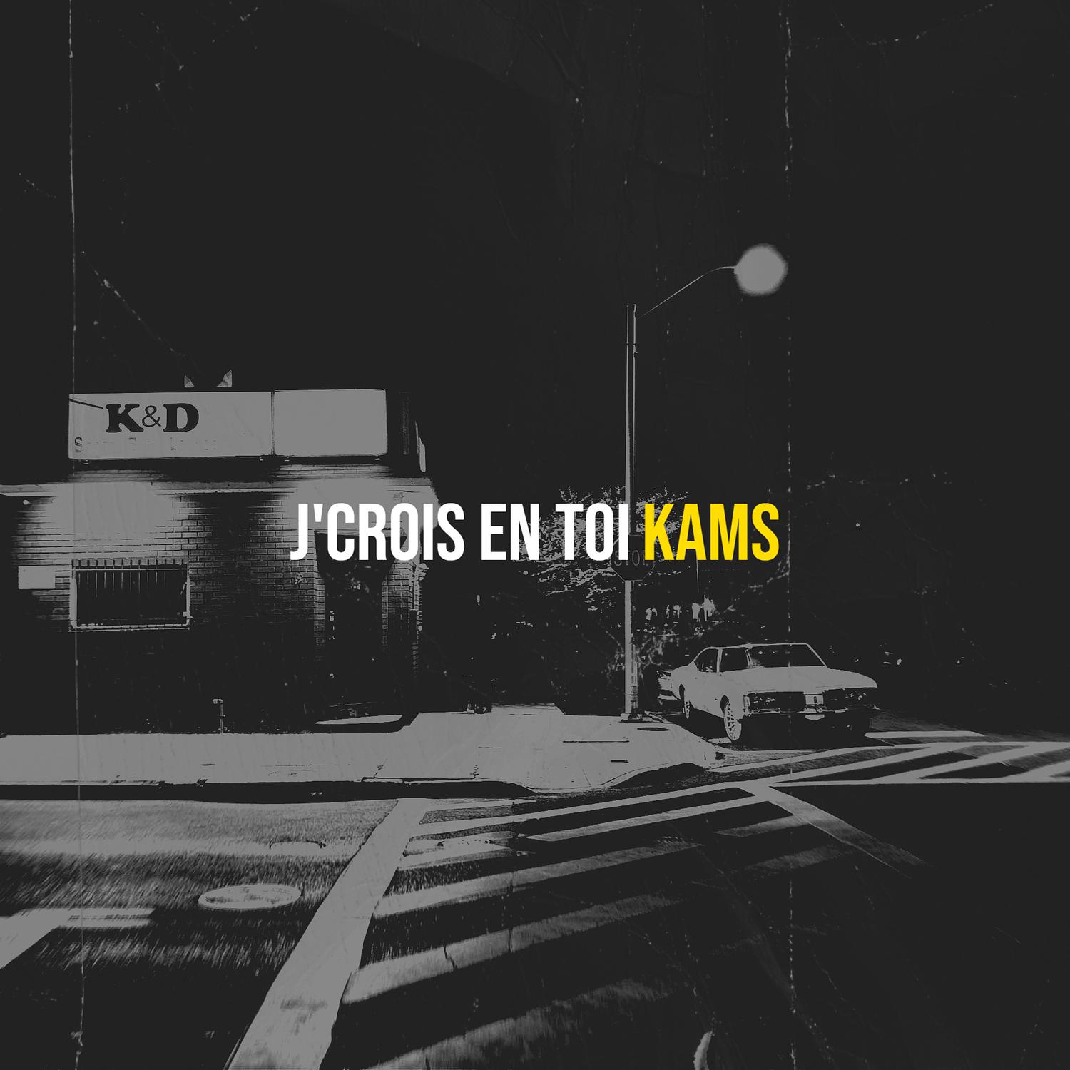 Kams - J'crois en toi