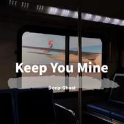 Keep You Mine（Final Version）