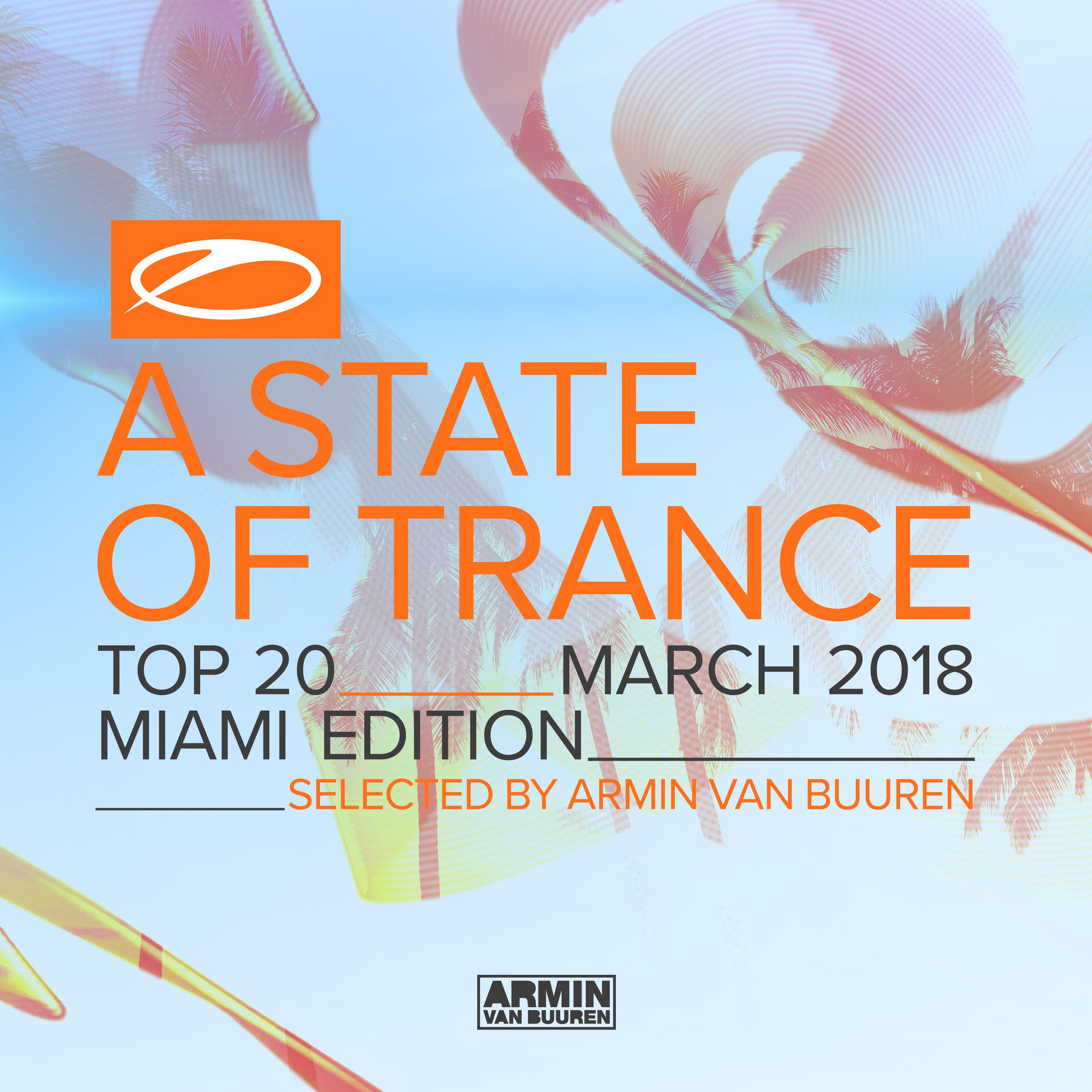 A State Of Trance Top 20 - March 2018 (Selected by Armin van Buuren)专辑
