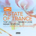 A State Of Trance Top 20 - March 2018 (Selected by Armin van Buuren)专辑
