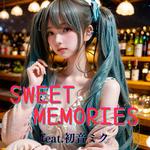 SWEET MEMORIES (feat. 初音ミク) [Cover] [カバー2025Ver.]专辑