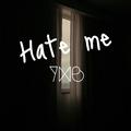 HATE Me