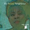 Mike Jones - My Nosey Neighbour