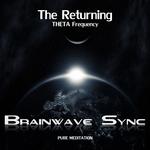 "The Returning" - Theta Waves Frequency Binaural Beats - Meditation Music with Brainwave Entrainment专辑