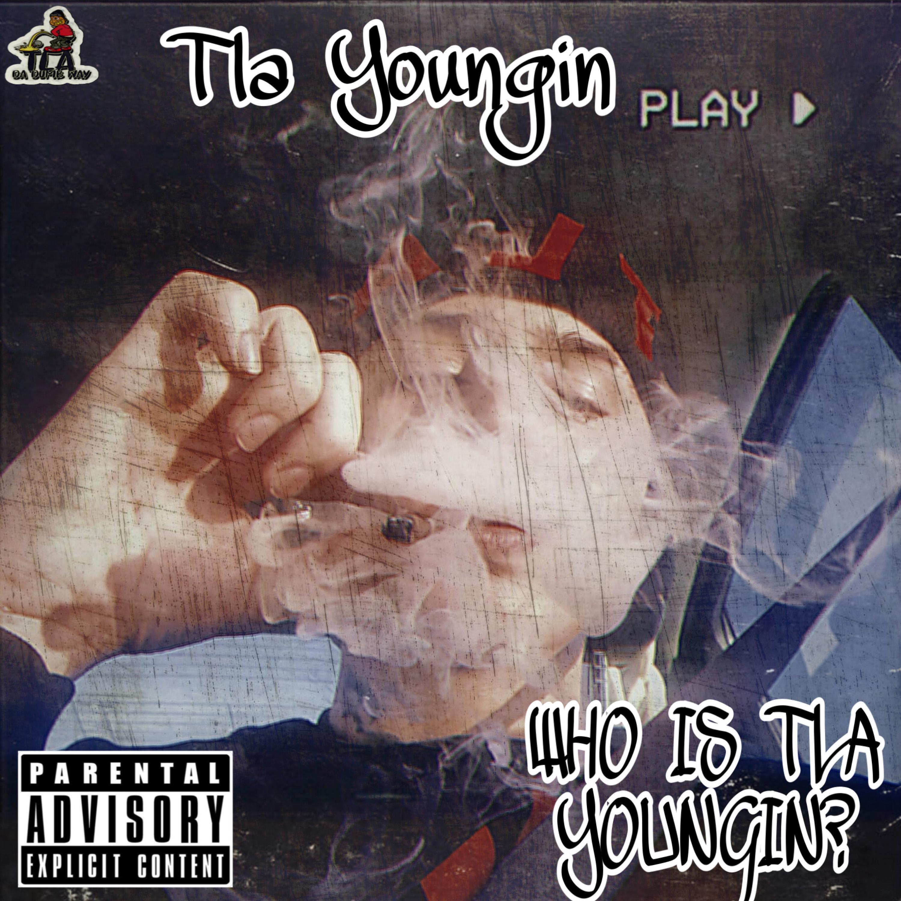 Who Is TLA Youngin'